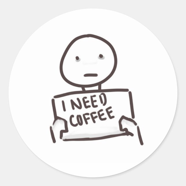 ADESIVO REDONDO EU PRECISO DE CAFÉ!!!!!!!!!!!! (Frente)