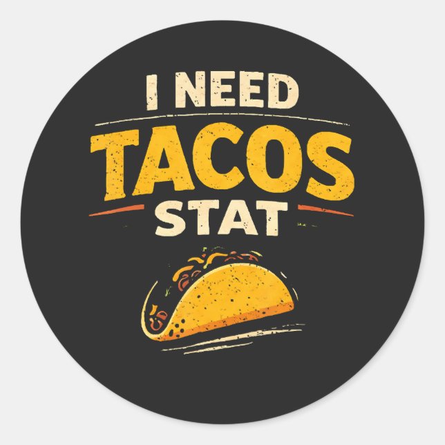 Adesivo Redondo Eu Preciso de Tacos Já (Frente)