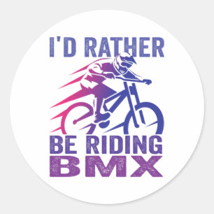 Adesivo Redondo Eu Preferiria Estar Pilotando Bicicleta Bmx Mounta