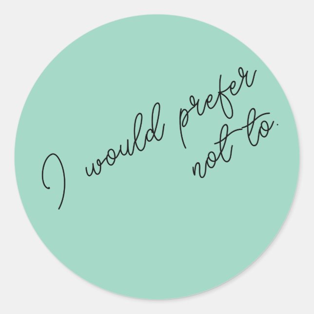 Adesivo Redondo Eu Preferiria Não (Frente)