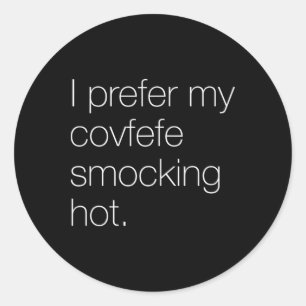 Adesivo Redondo Eu Prefiro Meu Covfefe Fumegante Anti-trump