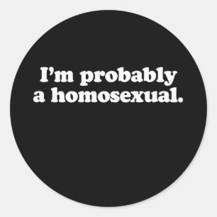 Adesivo Redondo Eu provavelmente sou homossexual