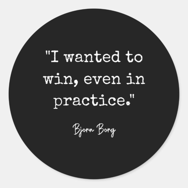Adesivo Redondo Eu Queria Ganhar Até Na Prática Bjorn Borg Tênis (Frente)