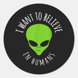 Adesivo Redondo Eu quero acreditar na Alienígena de OVNIs Engraçad