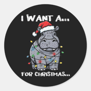 Adesivo Redondo Eu Quero Hipopótamo Para O Natal Animais Engraçado