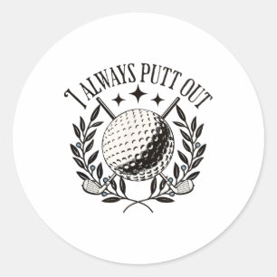 Adesivo Redondo Eu Sempre Putt Fora Golfe Divertido Engraçado