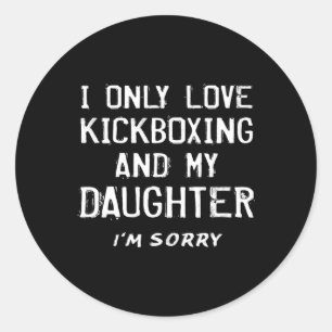 Adesivo Redondo Eu Só Amo Kickboxing E Minha Filha Kickboxer M