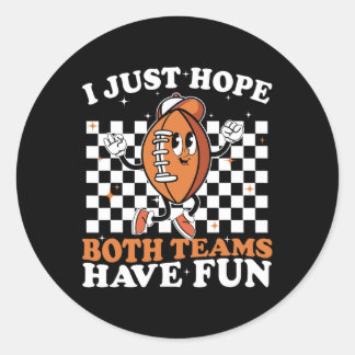 Adesivo Redondo Eu Só Espero Que Ambas As Equipes Se Divirtam Com 