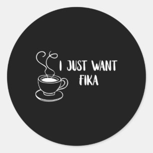 Adesivo Redondo Eu Só Quero Fika Café Suécia Tradição Sueca F