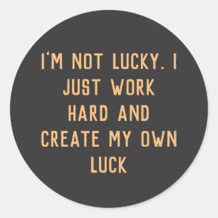 Adesivo Redondo Eu só trabalho duro e crio minha palavra inspirad