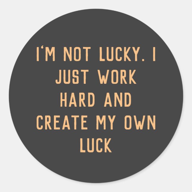 Adesivo Redondo Eu só trabalho duro e crio minha palavra inspirado (Frente)