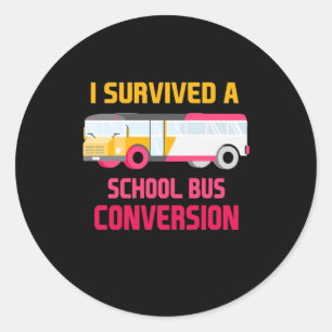 Adesivo Redondo Eu Sobrevivi A Uma Conversão De Ônibus Escolar