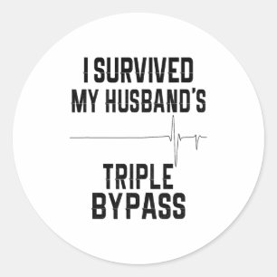 Adesivo Redondo Eu Sobrevivi ao Triplo Bypass do Meu Marido Esposa