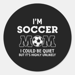 Adesivo Redondo Eu sou a Mãe de Futebol Eu poderia ficar quieta, m