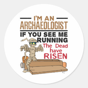 Adesivo Redondo Eu sou arqueólogo Se você me vê correndo engraçado