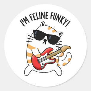 Adesivo Redondo Eu sou Feline Funky Engraçado Gato Pun