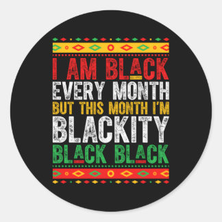 Adesivo Redondo Eu Sou Negro Todos Os Meses Eu Sou Blackity Este M