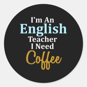 Adesivo Redondo Eu sou professor de inglês Eu preciso de uma escol