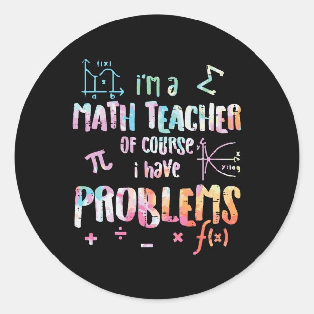 Adesivo Redondo Eu sou professor de matemática, claro que tenho pr (Frente)