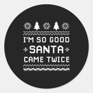 Adesivo Redondo Eu Sou Tão Bom O Papai Noel Veio Duas Vezes Casais