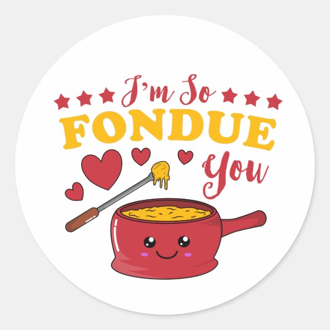 Adesivo Redondo Eu sou tão Fondue, você Kawaii Fondue. (Frente)