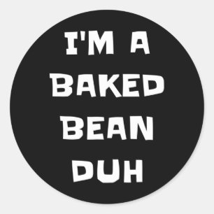 Adesivo Redondo Eu sou um bean Ked Duh Diversão Fácil e Preguiçoso