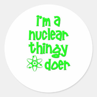 Adesivo Redondo Eu sou um Doer da Coisa Nuclear