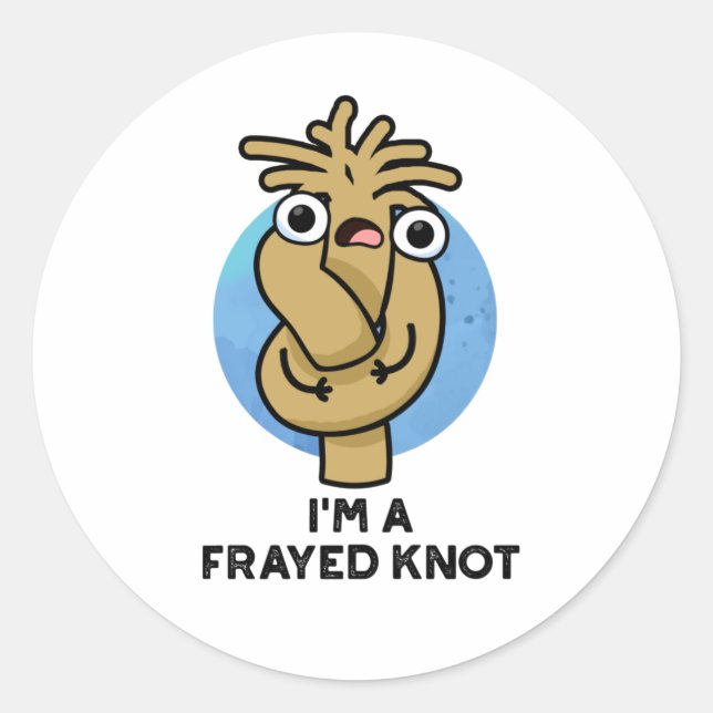 Adesivo Redondo Eu sou um "Frayed Knot Funny Rope Pun" (Frente)