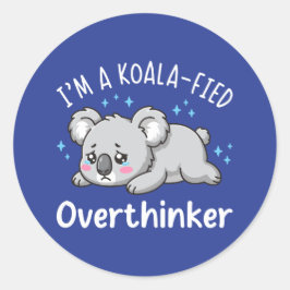 Adesivo Redondo Eu Sou Um Pensador Excessivo Koalificado - Koala T