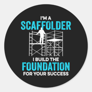 Adesivo Redondo Eu Sou Um Scaffolder Eu Construí A Base Para O Seu
