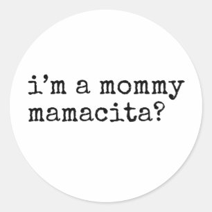 Adesivo Redondo Eu sou uma Mamãe Mamacita Mamãe Divertida