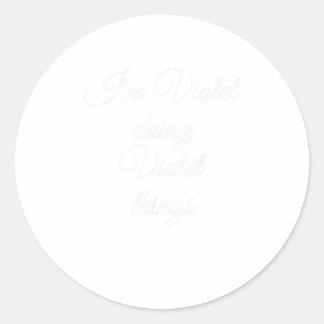 Adesivo Redondo EU SOU VIOLETA FAZENDO COISAS DE VIOLETA Engraçado