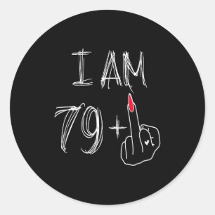 Adesivo Redondo Eu Tenho 79 Mais 1 Engraçado Para Um Aniversário D