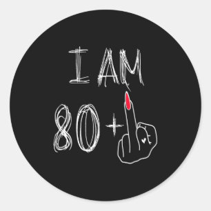 Adesivo Redondo Eu Tenho 80 Mais 1 Engraçado Para Um 80º Aniversár