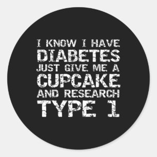 Adesivo Redondo Eu tenho diabetes apenas me dê um Cupcake e pesqui