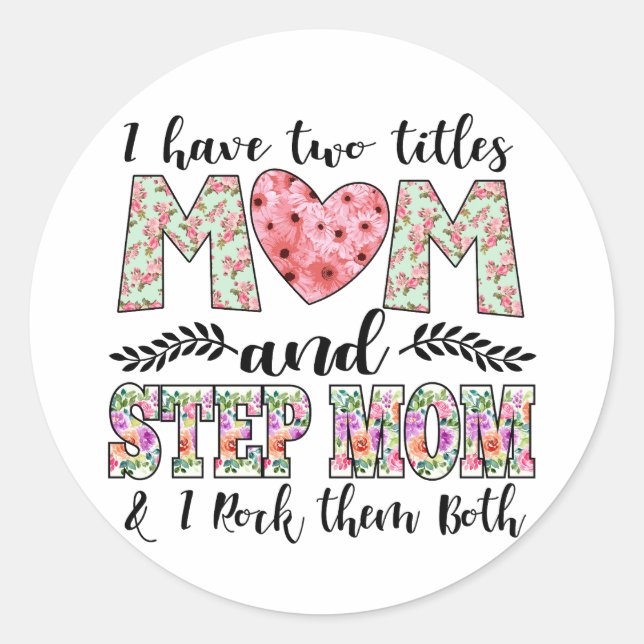 Adesivo Redondo Eu tenho dois títulos, mãe e madrasta. (Frente)