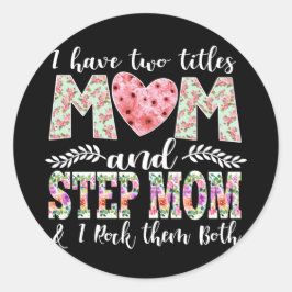 Adesivo Redondo Eu tenho dois títulos, mãe e madrasta.