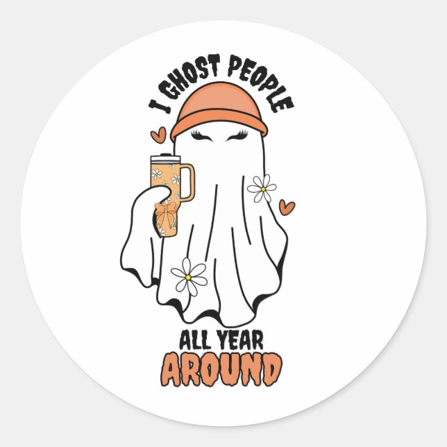 Adesivo Redondo Eu tenho Pessoas fantasma o ano todo em volta do F (Frente)