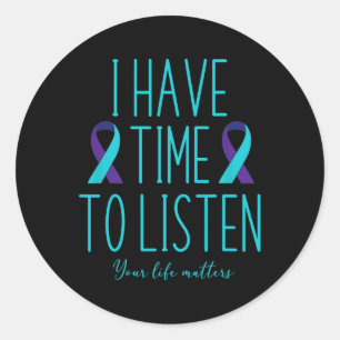 Adesivo Redondo Eu tenho tempo para ouvir suicídio consciência men