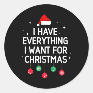 Adesivo Redondo Eu Tenho Tudo O Que Quero No Natal Sou Eu