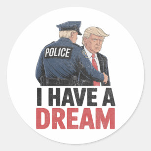 Adesivo Redondo Eu Tenho Um Sonho Divertido Frase da Polícia de Tr