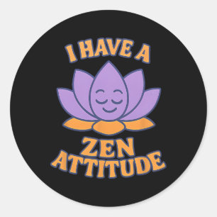Adesivo Redondo Eu Tenho Uma Atitude Zen Lótus Yoga Gráfico