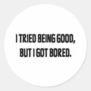 Adesivo Redondo Eu tentei ser bom, mas eu obtive furado