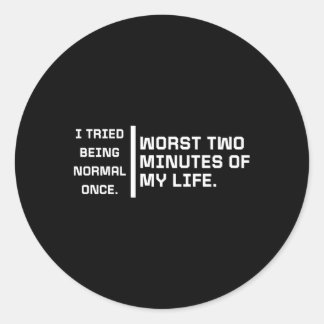 Adesivo Redondo Eu Tentei Ser Normal Uma Vez Dizendo Citação