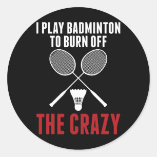 Adesivo Redondo Eu Toco Badminton Para Queimar O Maldito Badminton