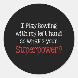 Adesivo Redondo Eu toco Boliche com a minha mão esquerda, então qu