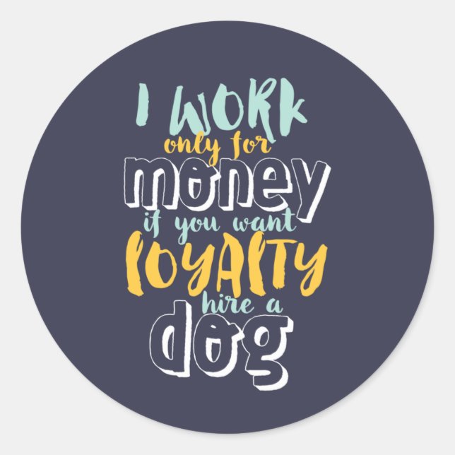 Adesivo Redondo Eu Trabalho Para O Dinheiro Engraçado, Cota De Lea (Frente)