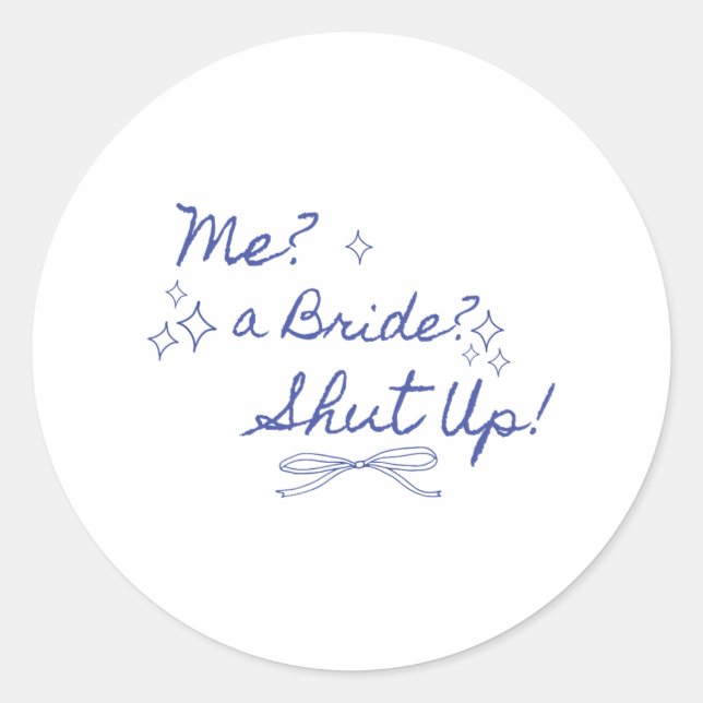 Adesivo Redondo Eu, Uma Noiva, Cala-Te, Festa de solteira Bridal. (Frente)
