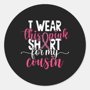 Adesivo Redondo Eu Visto Este Rosa Para O Meu Primo Cancer De Mama