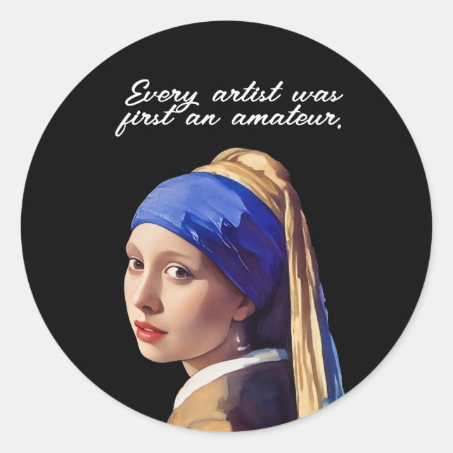 Adesivo Redondo Every artist was first an amateur (Frente)